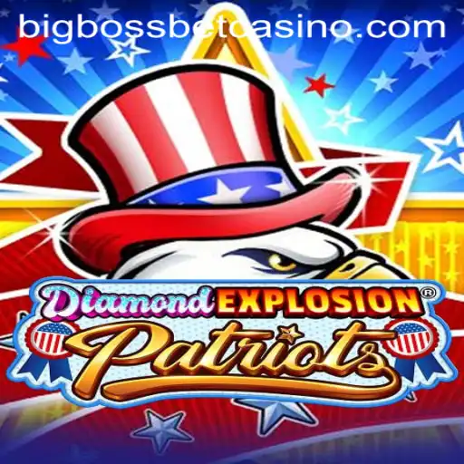 DiamondExplosionPatriots: A Thrilling Adventure at BigBossBet Casino