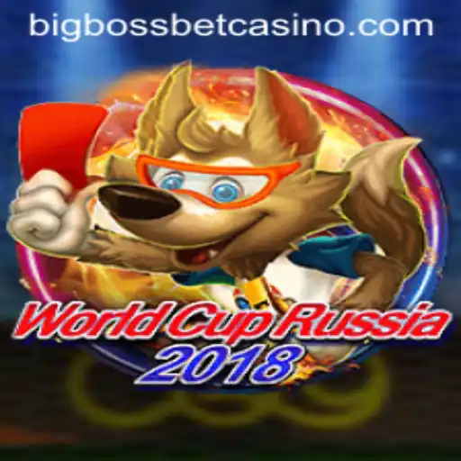 World Cup Russia 2018: Exploring the Excitement with BigBossBet Casino